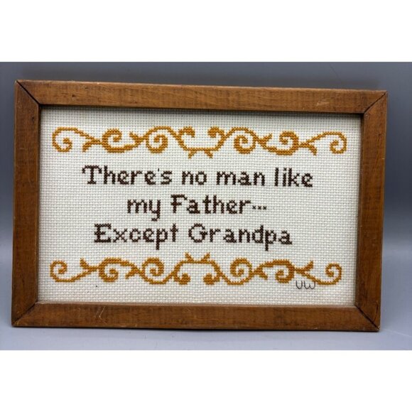 Vtg Wood Framed Cross Stitch Theres No Man Like My Father Except Grandpa - Picture 1 of 5